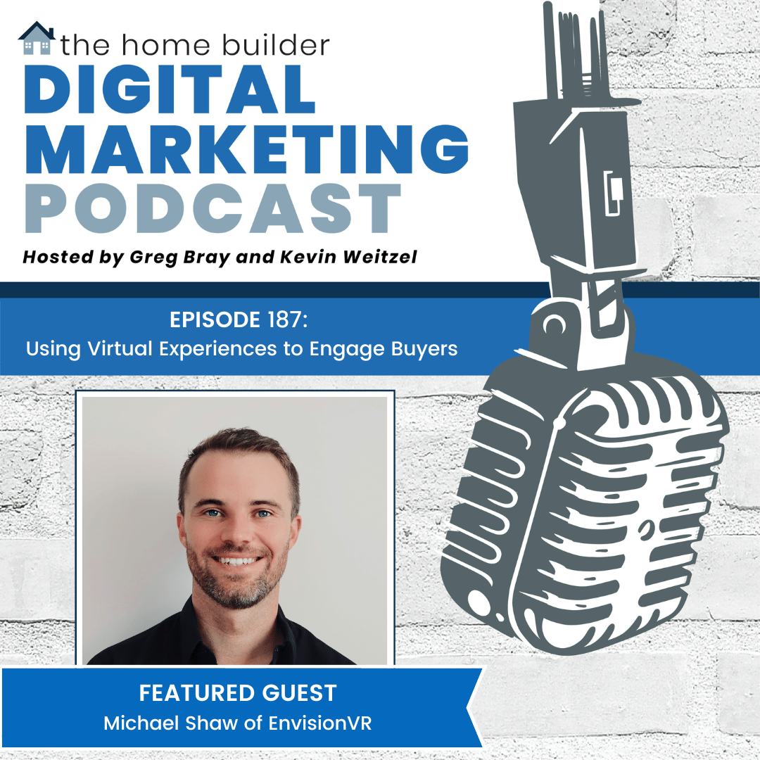 Michael Shaw | The Home Builder Digital Marketing Podcast